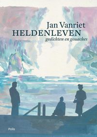 Heldenleven door Jan Vanriet