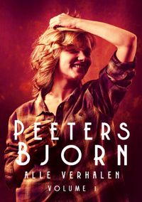 Peeters Bjorn verhalenbundels: Peeters Bjorn: alle verhalen (vol. 1) DELUXE editie