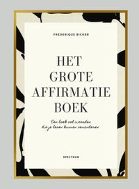 Het grote affirmatieboek door Frederique Bicker