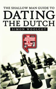 The shallow man guide to dating the Dutch door Simon Woolcot