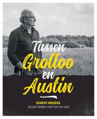 Tussen Grolloo en Austin door Egbert Meijers