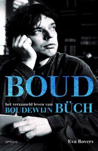 Boud - Het verzameld leven van Boudewijn Buch