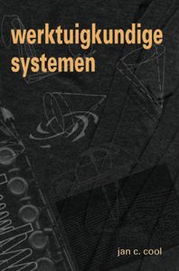 Werktuigkundige systemen door J.C. Cool