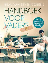 Handboek voor vaders door Beau van Erven Dorens