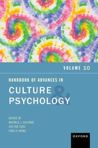 Handbook of Advances in Culture and Psychology, Volume 10