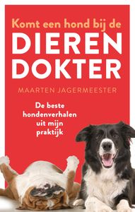 Komt een hond bij de dierendokter door Maarten Jagermeester