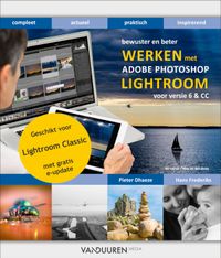 Bewuster en beter Werken met Lightroom Classic CC door Hans Frederiks & Pieter Dhaeze