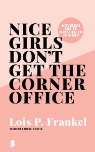 Nice girls don't get the corner office door Lois P. Frankel