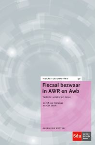 Fiscale geschriften: Fiscaal Bezwaar in AWR en Awb