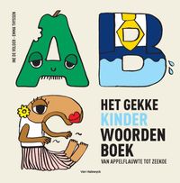 Het gekke kinderwoordenboek van appelflauwte tot zeekoe door Emma Thyssen & Ine De Volder