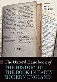 The Oxford Handbook of the History of the Early Modern Book in England