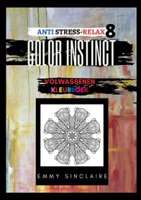 Volwassenen kleurboek Color Instinct 8 : Anti Stress Relax FLOW door Emmy Sinclaire