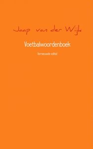 Voetbalwoordenboek door Jaap van der Wijk