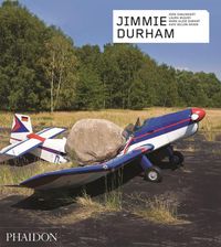 Phaidon Contemporary Artists Series: Durham, Jimmie  Revised and Expanded Edition