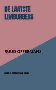 De laatste Limburgers door Ruud Offermans