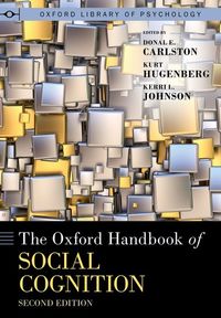 The Oxford Handbook of Social Cognition, Second Edition