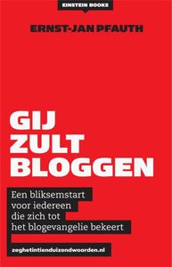 Gij zult bloggen! door Ernst-Jan Pfauth