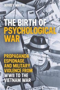 The Birth of Psychological War