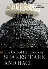 The Oxford Handbook of Shakespeare and Race