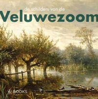 Kunstenaarskolonies en kunststromingen in Nederland: De schilders van de Veluwezoom