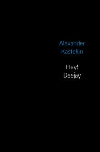 Hey! Deejay door Alexander Kastelijn