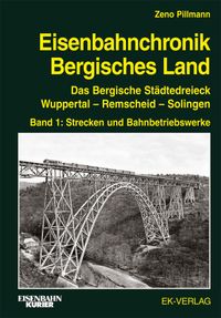 Eisenbahnchronik Bergisches Land  Bnd 1