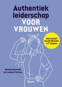 Authentiek leiderschap voor vrouwen door Liesbeth Tettero & Jolanda Holwerda