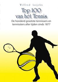 Top 100 van het Tennis door Wilfred Luijckx