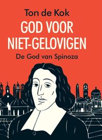 God voor niet-gelovigen - De God van Spinoza