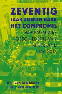 Zeventig jaar zoeken naar het compromis door Joop van den Berg & Bert van den Braak