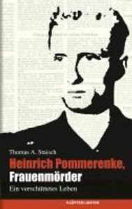 Staisch, T: Heinrich Pommerenke, Frauenmörder
