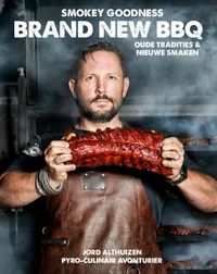 Smokey Goodness Brand New BBQ door Jord Althuizen