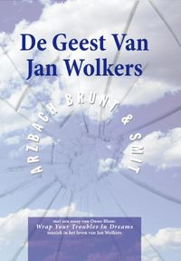 De Geest van Jan Wolkers, boekje met cd   Smit, Arzbach & Brunt