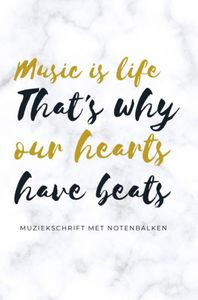 Music is life that's why our hearts have beats - muziekschrift met notenbalken door Gold Arts Books