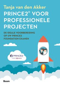 Prince 2® voor professionele projecten (1ste herziene editie) - De ideale voorbereiding op uw PRINCE2 Foundation-examen