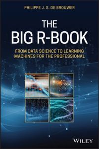 The Big R-Book - From Data Science to Learning Machines and Big Data