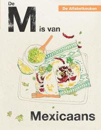 De Alfabetkeuken: De M is van Mexicaans