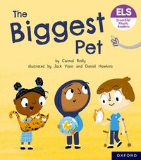 Essential Letters and Sounds: Essential Phonic Readers: Oxford Reading Level 6: The Biggest Pet