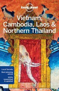 Travel Guide: Lonely Planet Vietnam, Cambodia, Laos & Northern Thailand