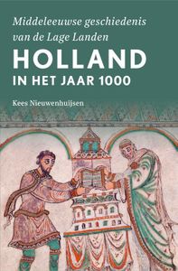Holland in het jaar 1000 door Kees Nieuwenhuijsen