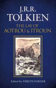 TOLKIEN, J.R.R.*LAY OF AOTROU AND ITROUN