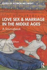 Love, Sex & Marriage in the Middle Ages