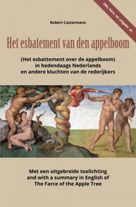 Het esbatement van den appelboom (Het esbattement over de appelboom) in hedendaags Nederlands en andere kluchten van de rederijkers door Robert Castermans