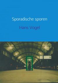 Sporadische sporen door Hans Vogel
