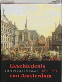 Geschiedenis van Amsterdam: II-b Zelfbewuste stadstaat, 1650-1813