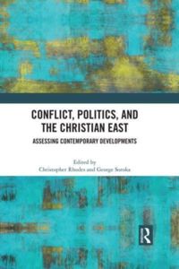 Conflict, Politics, and the Christian East