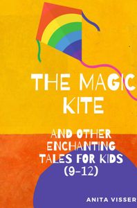 The Magic Kite door Anita Visser