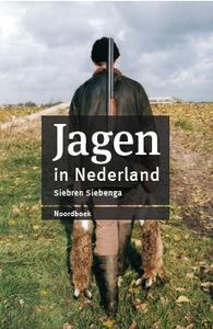 Jagen in Nederland (herziene editie) door Siebren Siebenga