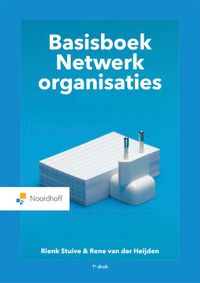 Basisboek Netwerkorganisaties door René van der Heijden & Rienk Stuive