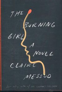 Messud*The Burning Girl - A Novel